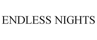 ENDLESS NIGHTS