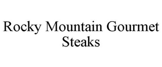 ROCKY MOUNTAIN GOURMET STEAKS