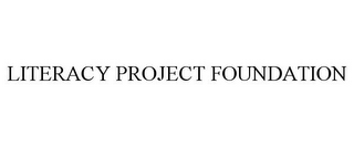 LITERACY PROJECT FOUNDATION