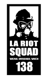 LA RIOT SQUAD VENI. IMBIBI. VICI 138