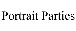 PORTRAIT PARTIES