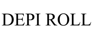 DEPI ROLL