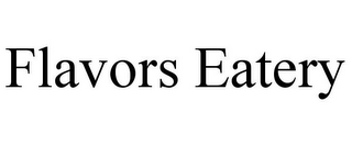 FLAVORS EATERY