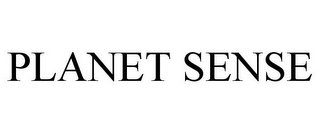 PLANET SENSE