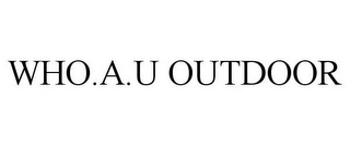 WHO.A.U OUTDOOR