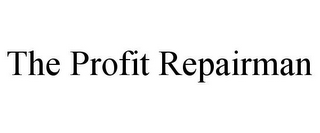 THE PROFIT REPAIRMAN