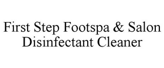 FIRST STEP FOOTSPA & SALON DISINFECTANT CLEANER