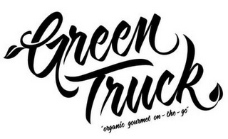 GREEN TRUCK "ORGANIC GOURMET ON-THE-GO"