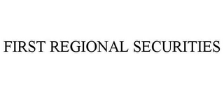 FIRST REGIONAL SECURITIES