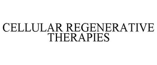 CELLULAR REGENERATIVE THERAPIES