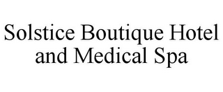 SOLSTICE BOUTIQUE HOTEL AND MEDICAL SPA