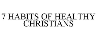 7 HABITS OF HEALTHY CHRISTIANS