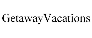 GETAWAYVACATIONS