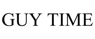 GUY TIME