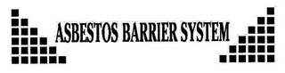 ASBESTOS BARRIER SYSTEM