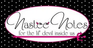 NASTEE NOTES FOR THE LIL DEVIL INSIDE US