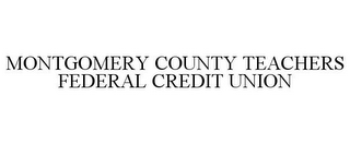 MONTGOMERY COUNTY TEACHERS FEDERAL CREDIT UNION