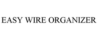 EASY WIRE ORGANIZER