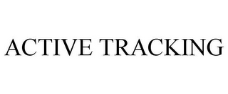 ACTIVE TRACKING