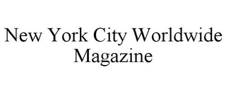 NEW YORK CITY WORLDWIDE MAGAZINE