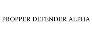 PROPPER DEFENDER ALPHA