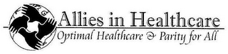 ALLIES IN HEALTHCARE OPTIMAL HEALTHCARE & PARITY FOR ALL