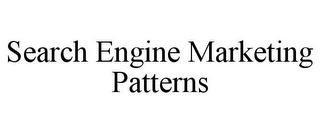 SEARCH ENGINE MARKETING PATTERNS