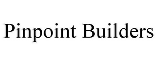 PINPOINT BUILDERS