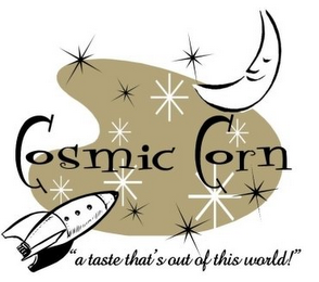 COSMIC CORN "A TASTE THAT'S OUT OF THIS WORLD!"