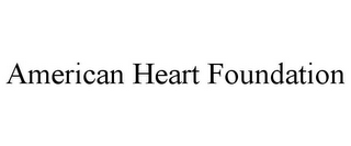 AMERICAN HEART FOUNDATION