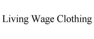 LIVING WAGE CLOTHING