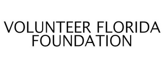 VOLUNTEER FLORIDA FOUNDATION