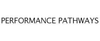 PERFORMANCE PATHWAYS