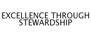 EXCELLENCE THROUGH STEWARDSHIP