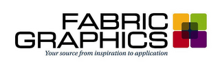 FABRIC GRAPHICS "YOUR SOURCE FROM INSPIRATION TO APPLICATION"