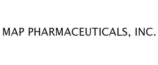 MAP PHARMACEUTICALS, INC.