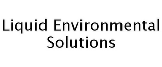 LIQUID ENVIRONMENTAL SOLUTIONS