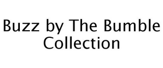 BUZZ BY THE BUMBLE COLLECTION