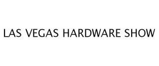 LAS VEGAS HARDWARE SHOW