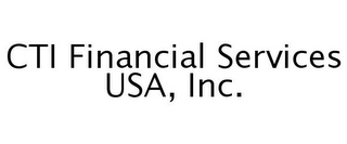 CTI FINANCIAL SERVICES USA, INC.