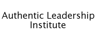 AUTHENTIC LEADERSHIP INSTITUTE