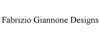 FABRIZIO GIANNONE DESIGNS