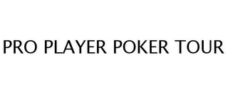 PRO PLAYER POKER TOUR