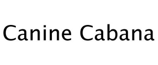 CANINE CABANA