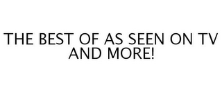 THE BEST OF AS SEEN ON TV AND MORE!