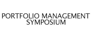 PORTFOLIO MANAGEMENT SYMPOSIUM