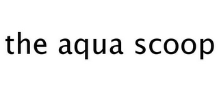 THE AQUA SCOOP