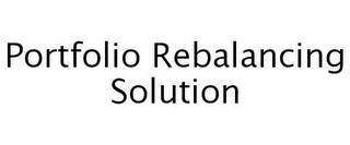 PORTFOLIO REBALANCING SOLUTION