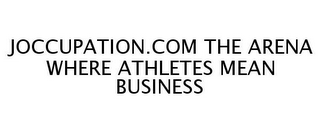 JOCCUPATION.COM THE ARENA WHERE ATHLETES MEAN BUSINESS