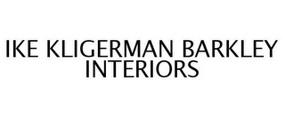 IKE KLIGERMAN BARKLEY INTERIORS